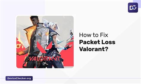 How to Fix Packet Loss in Valorant: A Complete Guide